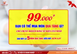 99.000 đồng – Bạn có thể mua món quà tặng gì cho khách hàng, CBCNV của mình?