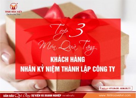 Top 3 Món Quà Tặng Khách Hàng Nhân Dịp Kỷ Niệm Thành Lập Công Ty