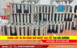 Nhà Cung Cấp In Ấn Bình Giữ Nhiệt Lớn Nhất Tại Hải Dương